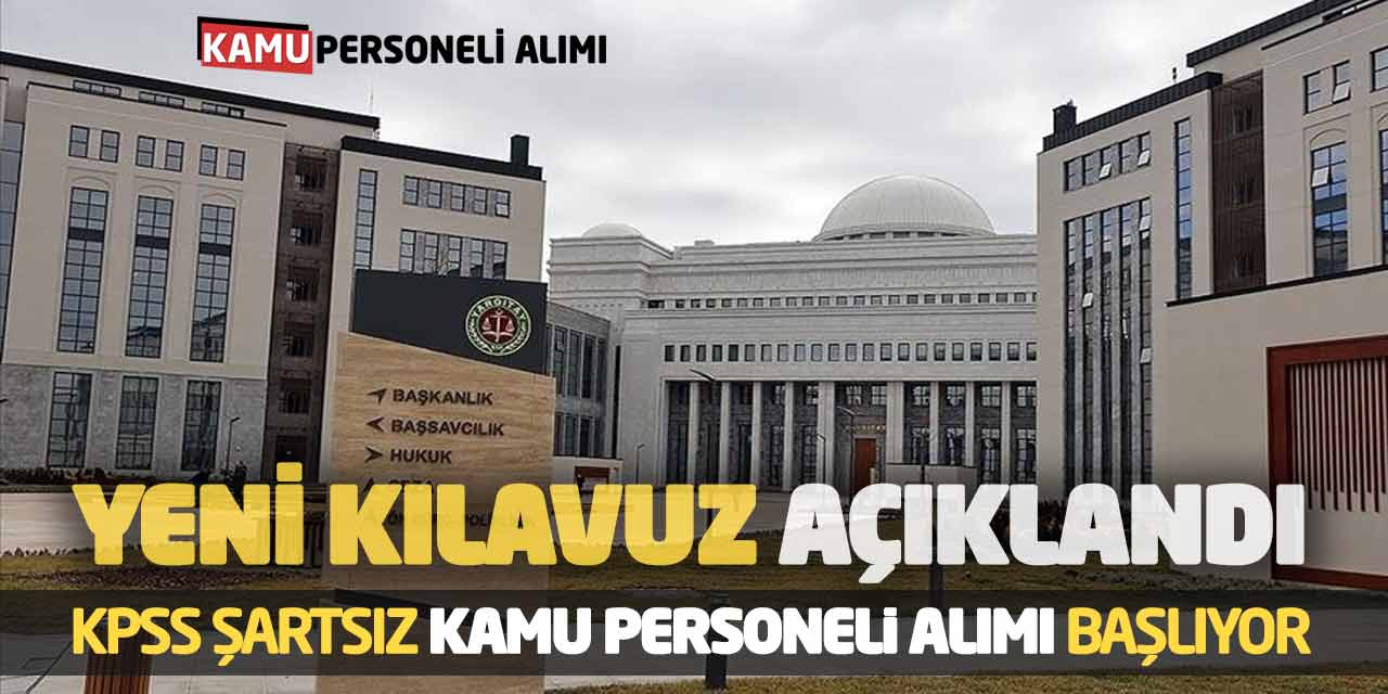 Yeni Kılavuz Açıklandı: KPSS Şartsız Kamu Personeli Alımı Başlıyor