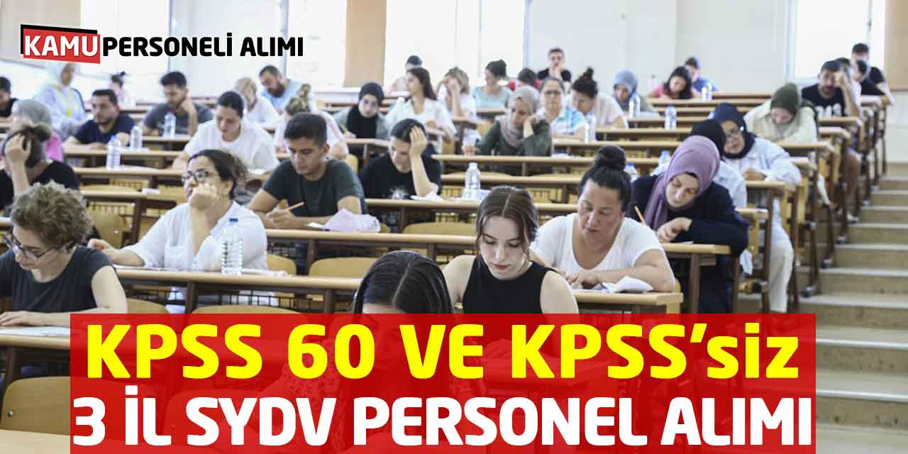 3 Farklı SYDV Personel Alımları! KPSS 60 ve KPSS Şartsız Başvuru