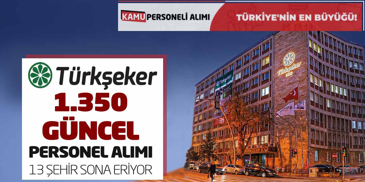 1.350 Güncel Personel Alımı! Şeker Fabrikaları 13 Şehir Sona Eriyor