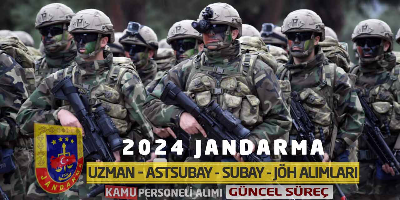 2024 Jandarma Uzman Astsubay Subay JÖH Alımları! Güncel Süreç