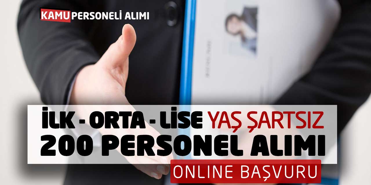 İlk-Orta-Lise Yaş Şartsız 200 İşçi Personel Alımı Online Başvuru