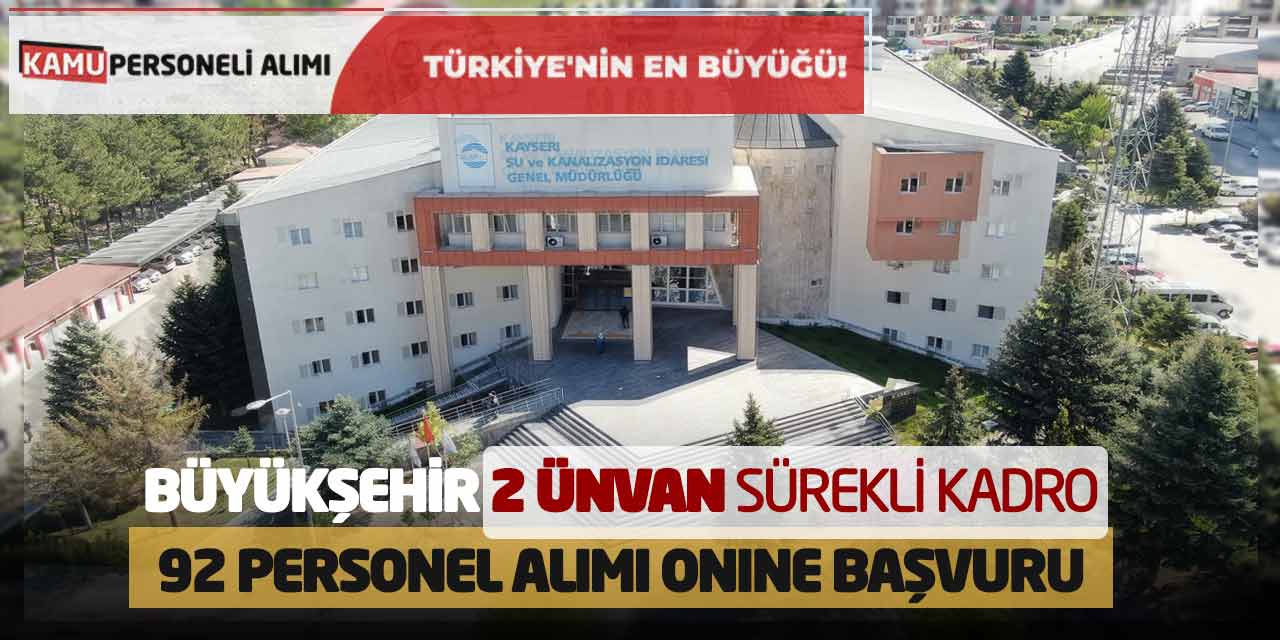 Büyükşehir 2 Ünvan Sürekli Kadro 92 Personel Alımı Online Başvuru