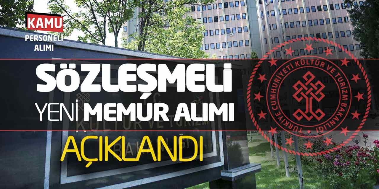 Kültür ve Turizm Bakanlığı Sözleşmeli Yeni Memur Alımı Açıklandı