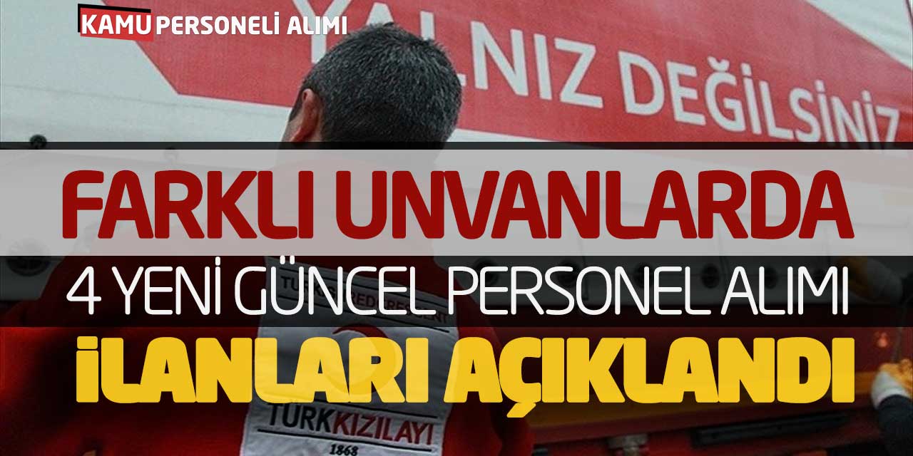 Kızılay Farklı Unvanlarda 4 Yeni Güncel Personel Alımı İlanları Açıklandı