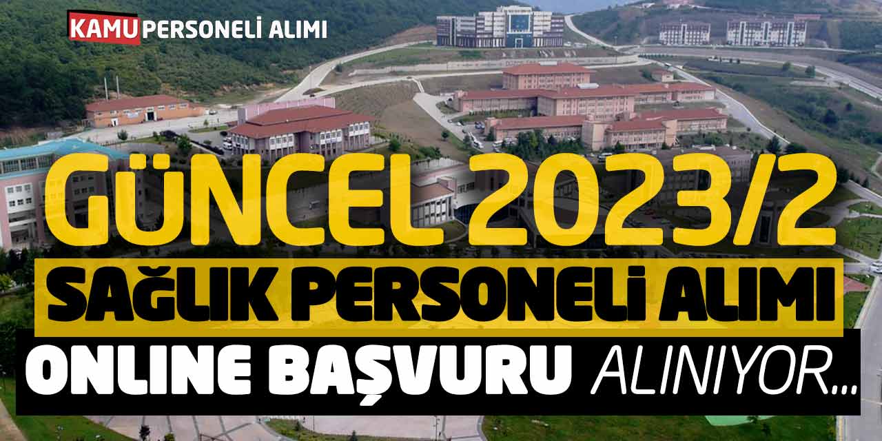 Güncel Sağlık Personeli Alımı Online Başvuru Alınıyor! 2023/2