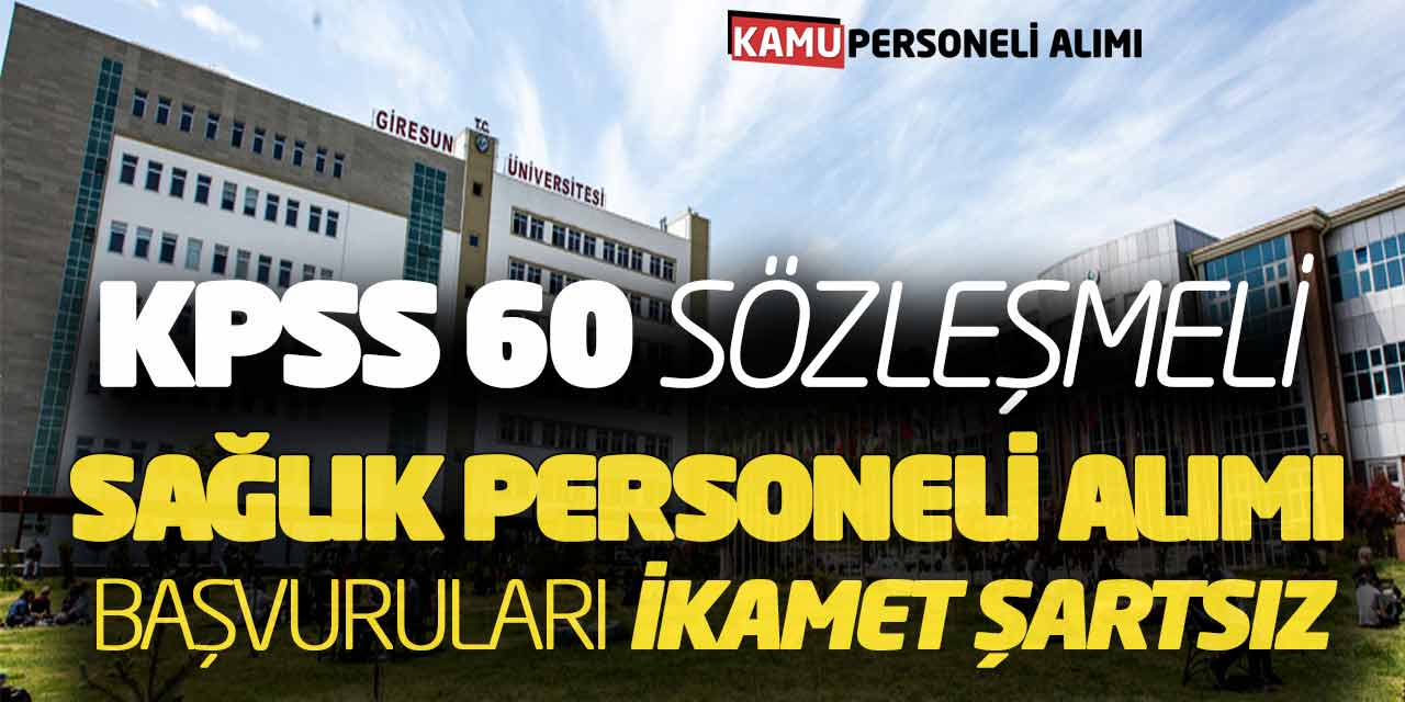 KPSS 60 Puanla Sözleşmeli Sağlık Personeli Alımı Başvuruları (İkamet Şartsız)