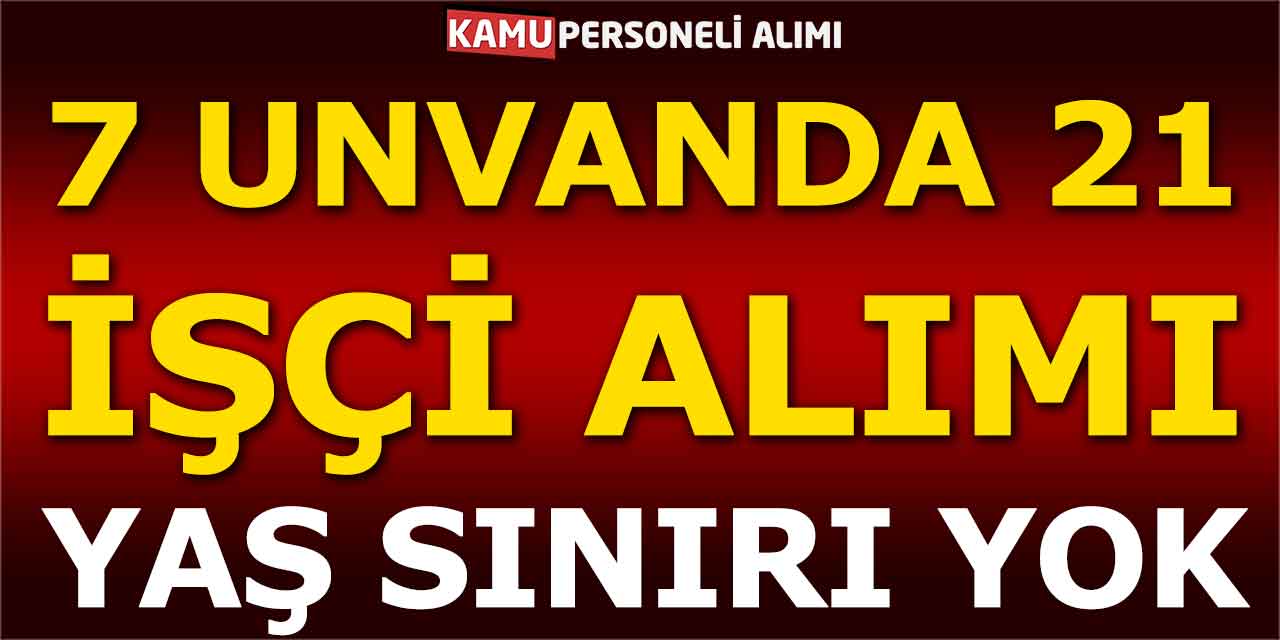 Lütfi Elvan Öğretmenevi 7 Unvanda 21 İşçi Alımı Başladı! Yaş Sınırı Yok