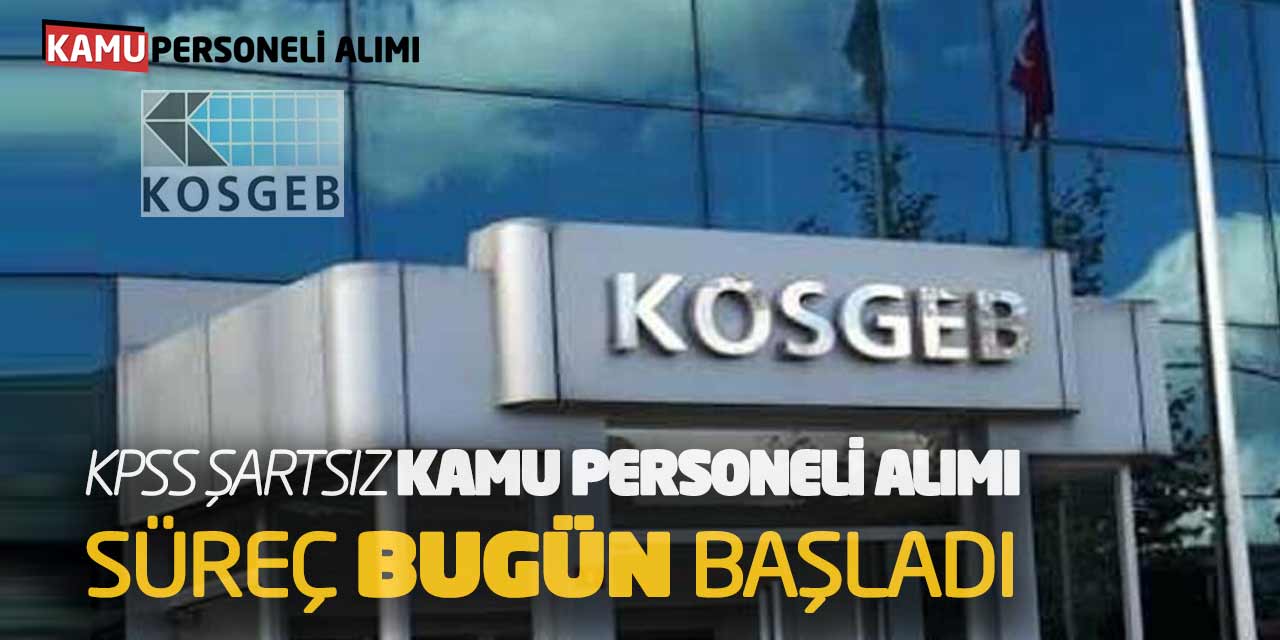 KPSS Şartsız Kamu Personeli Alımı! Süreç Bugün Başladı