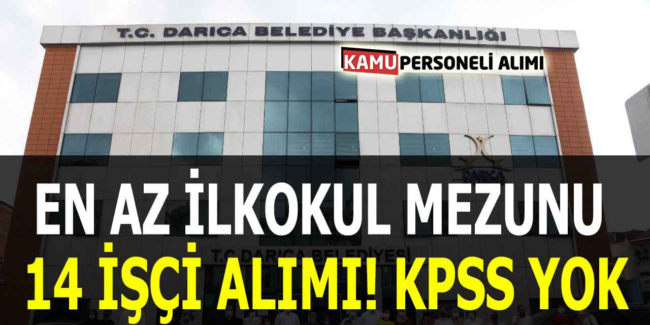 En Az İlkokul Mezunu 14 Daimi İşçi Alımı! KPSS Yok