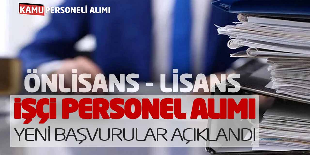 Önlisans Lisans Mezunu İşçi Personel Alımı! Yeni Başvurular Açıklandı