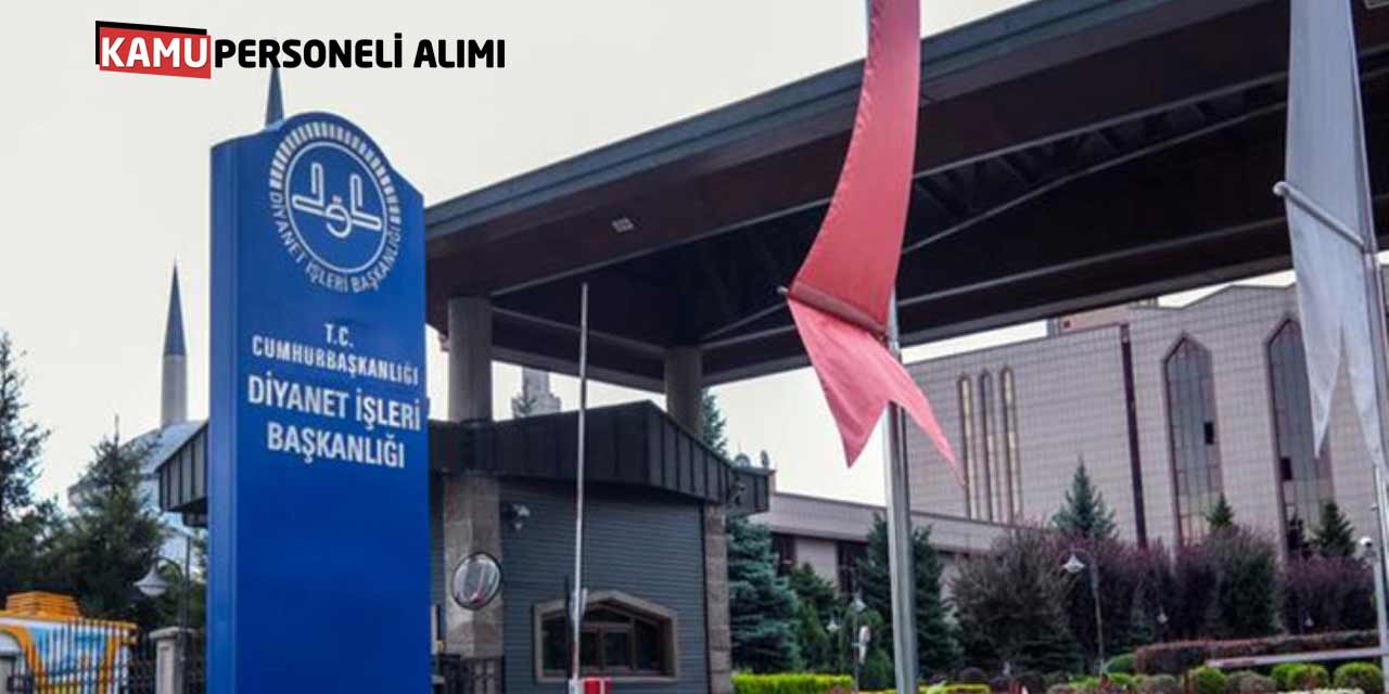 Diyanet İşleri Başkanlığı KPSS 60 Lise Lisans Memur Alımı Başlıyor