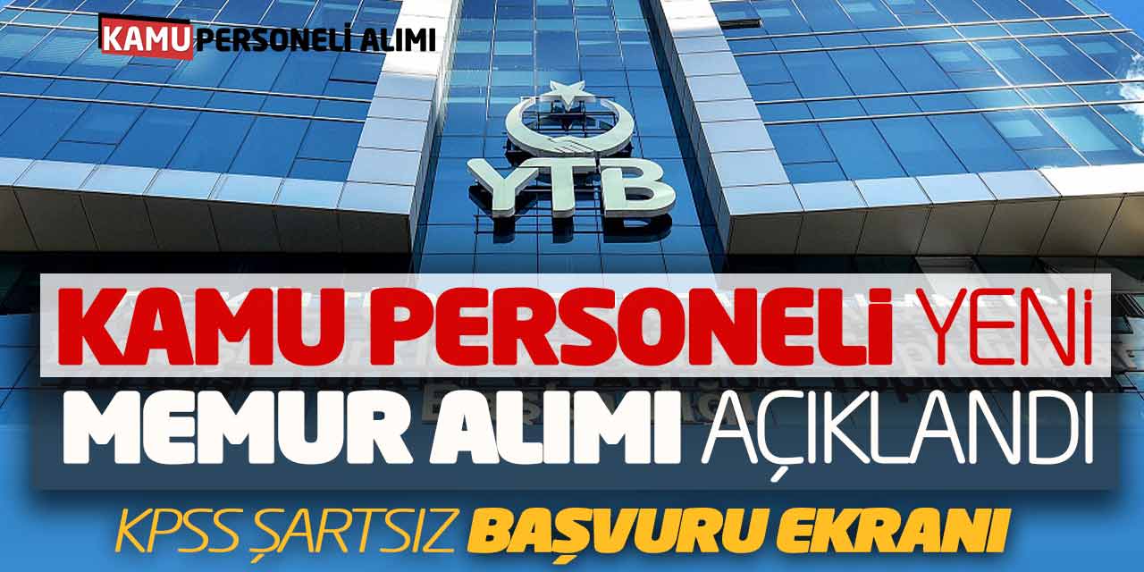 Kamu Personeli Yeni Memur Alımı Açıklandı! KPSS Şartsız Başvuru Ekranı