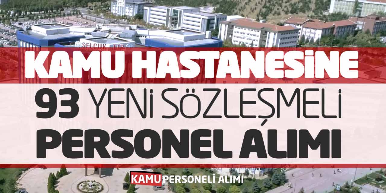 Kamu Hastanesine Yeni 93 Sözleşmeli Personel Alımı Açıklandı (İkamet Yok)