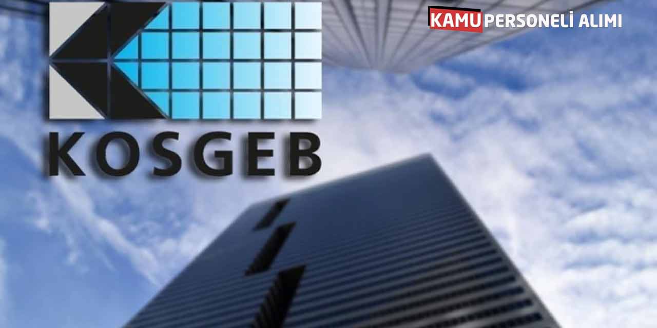 KOSGEB 4/B Devlet Personeli Alımı! KPSS Şartsız Güncel Başvuru