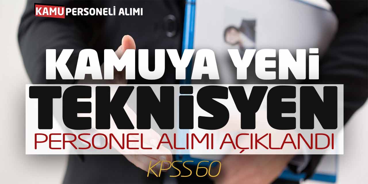 Kamuya Yeni Teknisyen Personel Alımı Açıklandı! KPSS 60