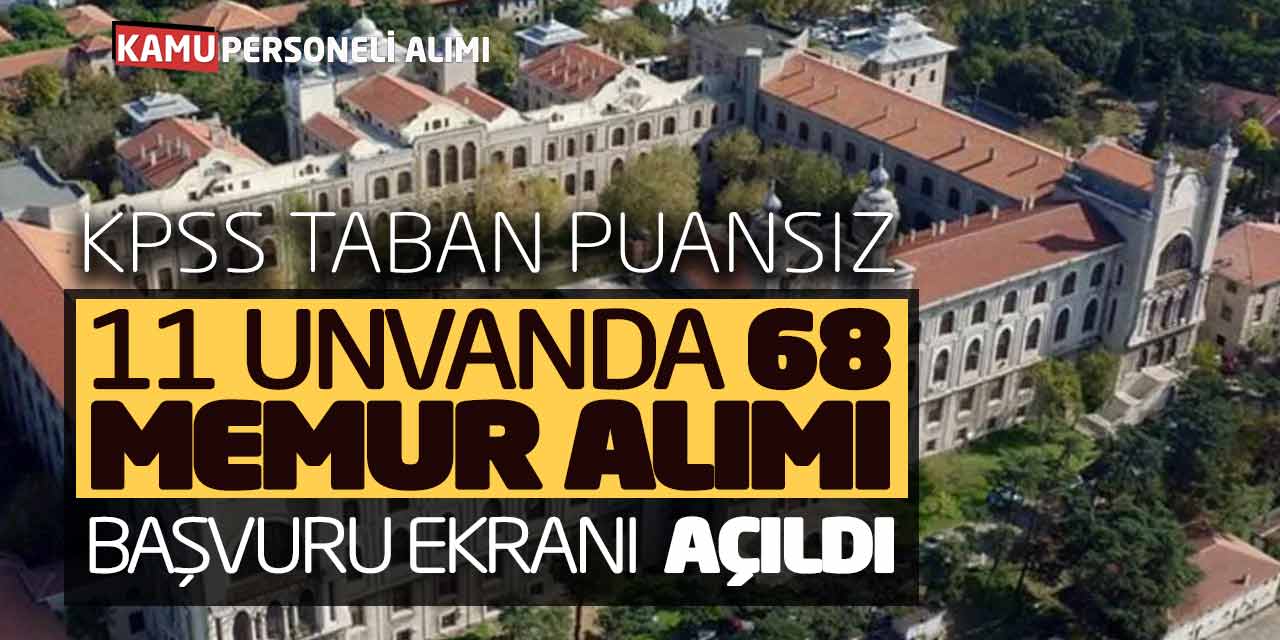 KPSS Taban Puansız 11 Unvanda 68 Memur Alımı Başladı! Başvuru Ekranı Açıldı