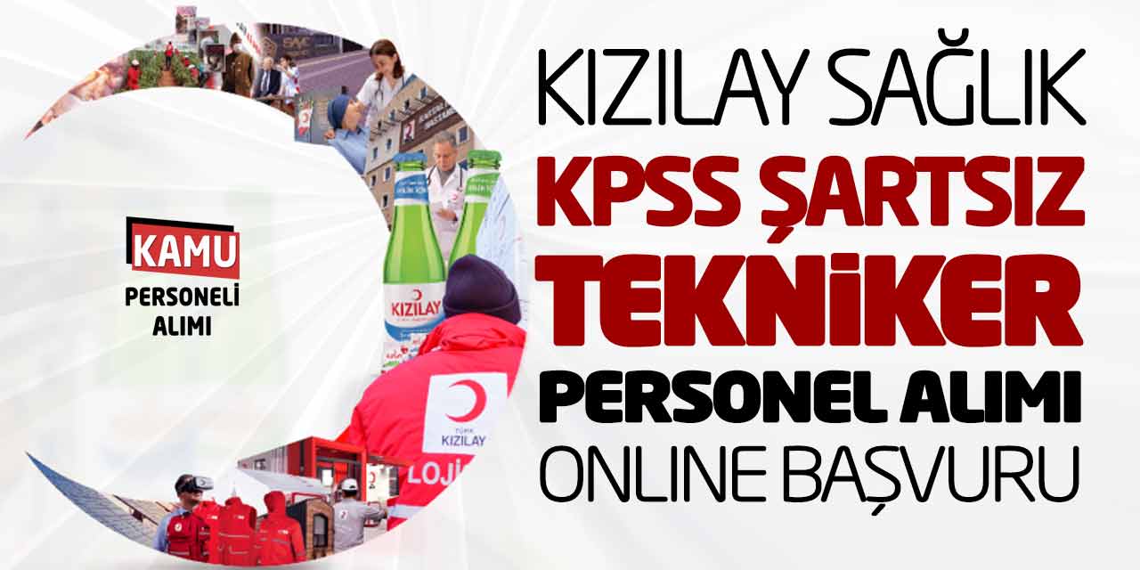 Kızılay Sağlık KPSS Şartsız Tekniker Personel Alımı Online Başvuruları