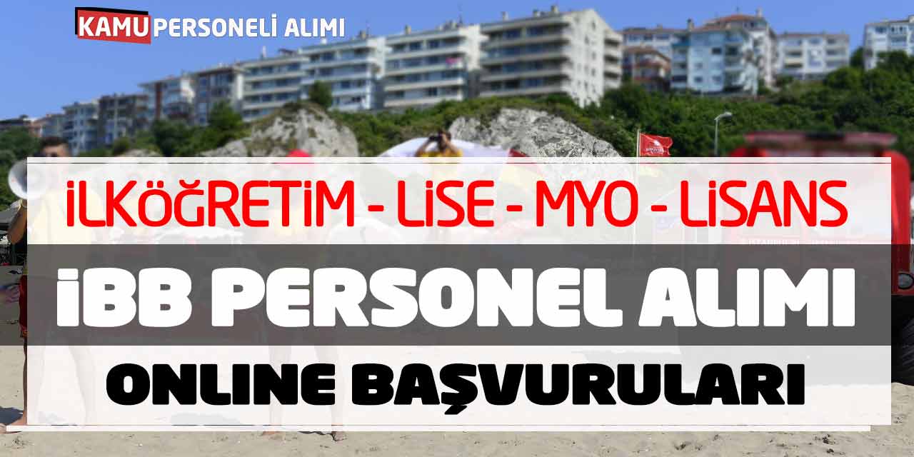 İlköğretim Lise Önlisans Lisans İBB Personel Alımı Online Başvuruları