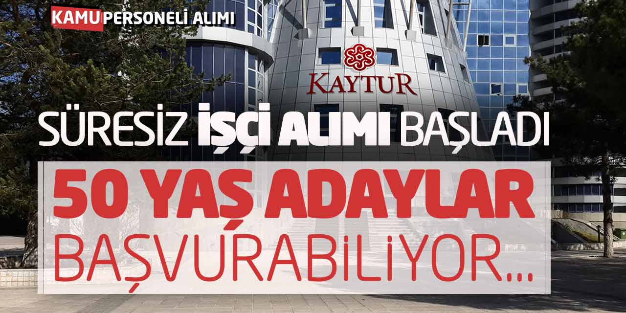 Süresiz İşçi Personel Alımı Başladı! 50 Yaş Adaylar Başvurabiliyor