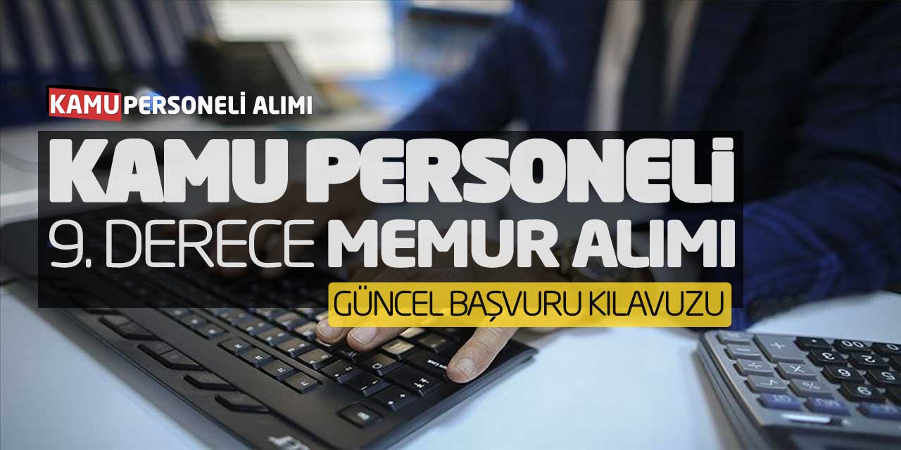 Kamu Personeli 9. Derece Memur Alımı Yapılacak! Güncel Başvuru Kılavuzu