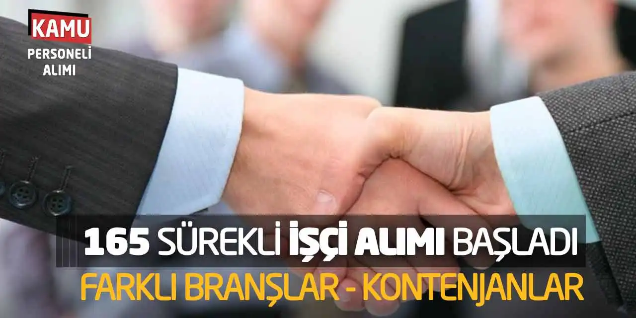 165 Sürekli Kadro İşçi Alımı Başladı! Farklı Branşlar - Kontenjanlar