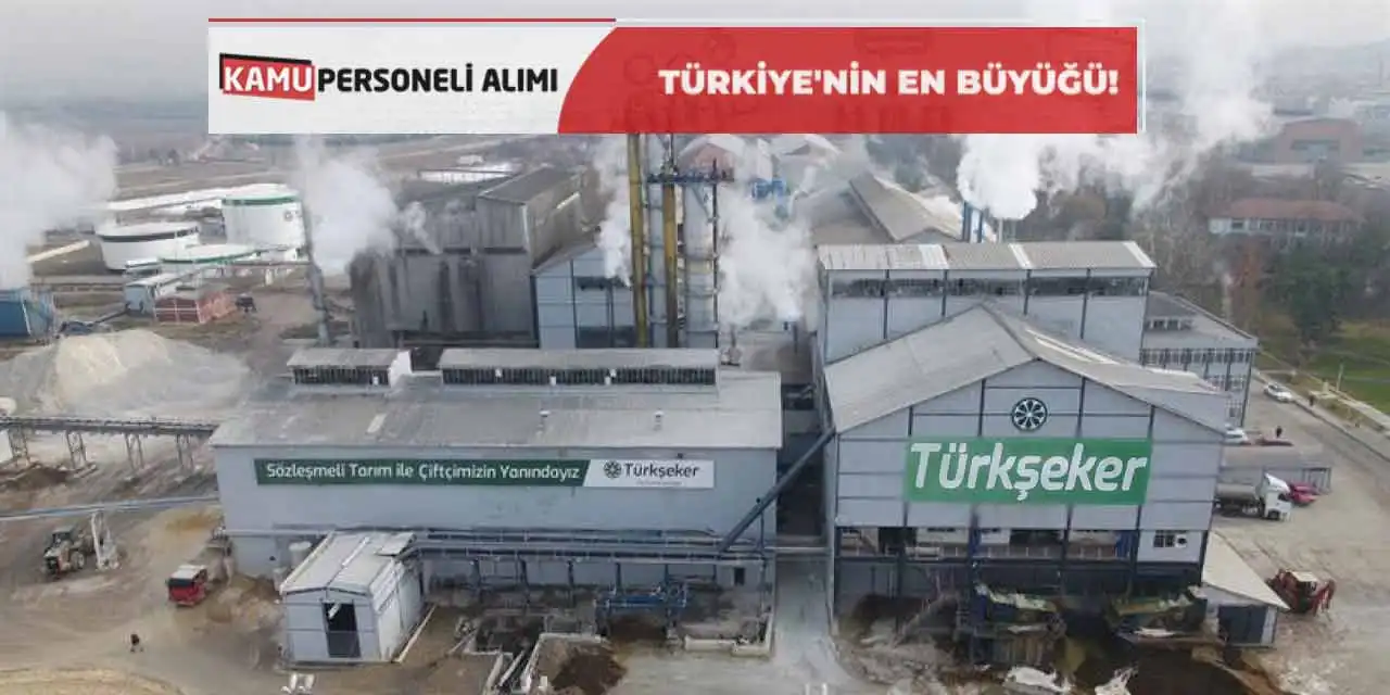 Türkşeker 15 Şehir 133 Kamu Personel Alımı! İl İl Kontenjanlar-Süreç