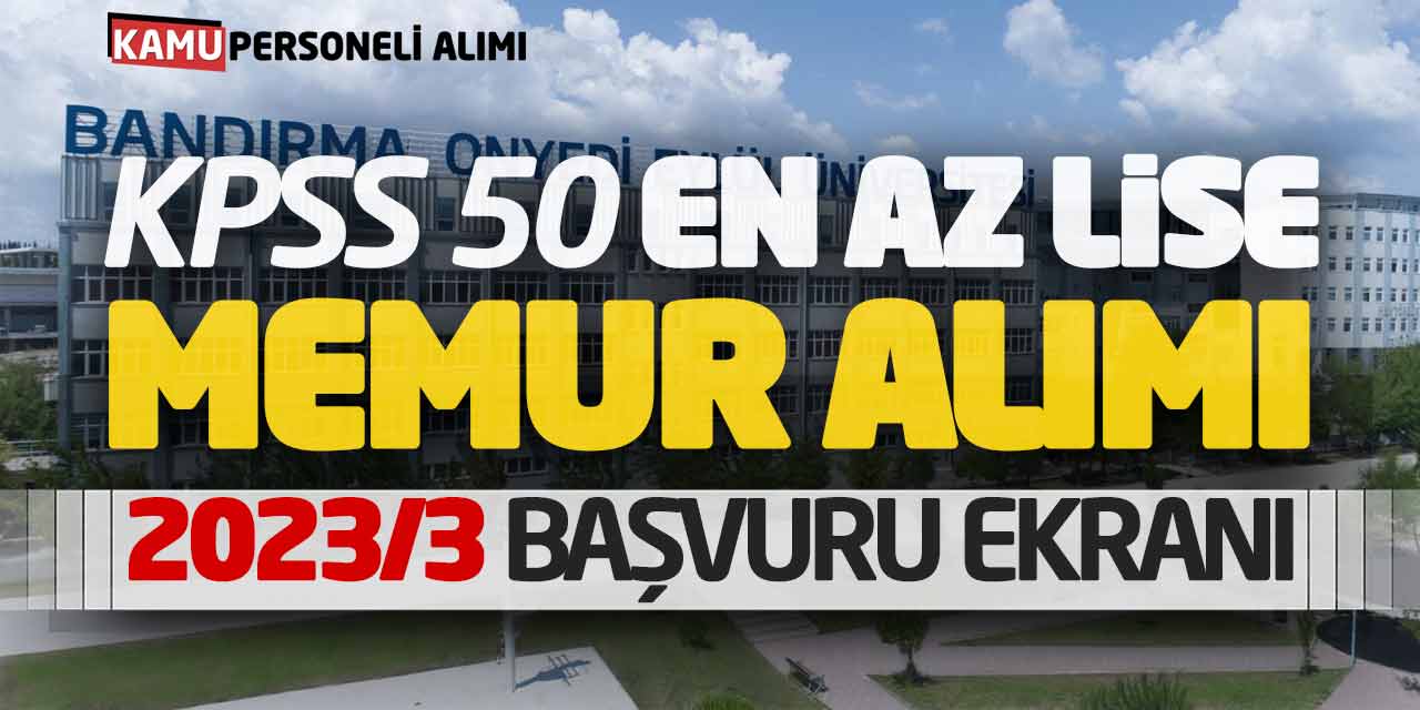 KPSS 50 En Az Lise Memur Alımı Başvuruları! 2023/3 Başvuru Ekranı