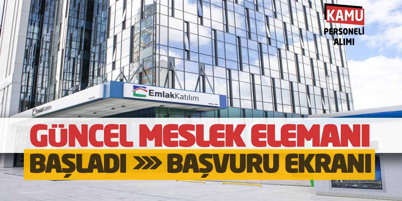 Emlak Katılım Bankası Güncel Meslek Elemanı Başladı! Başvuru Ekranı