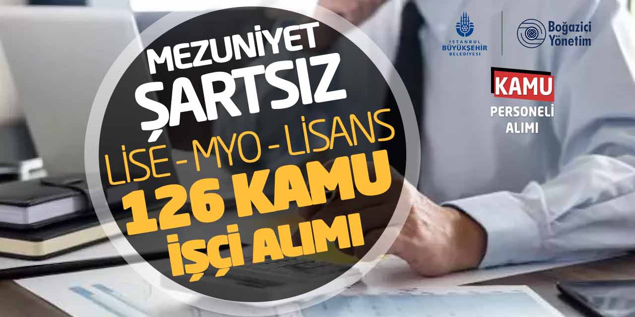 Mezuniyet Şartsız Lise Önlisans Lisans 126 Kamu İşçi Alımı Başvuruları