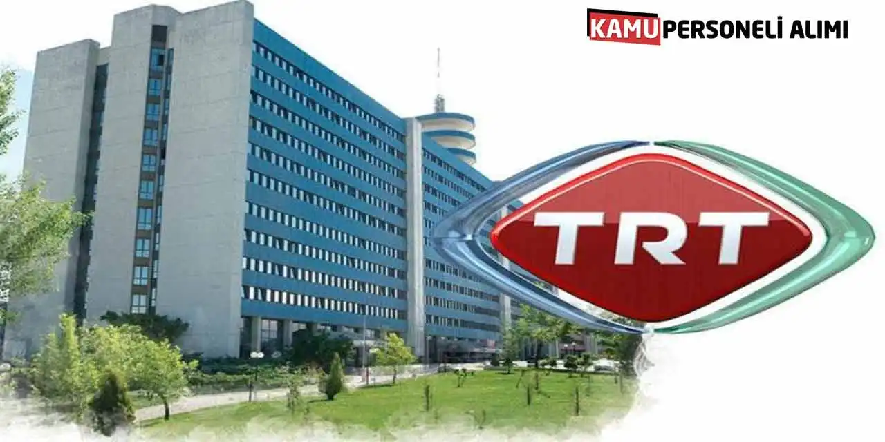 Radyo Televizyon Kurumu TRT Yeni Memur Alımı Başvuru Ekranı Açıldı