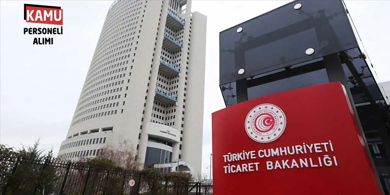 Ticaret Bakanlığı Kadrolu Devlet Memuru Alımı Başvuru Ekranı Açıldı