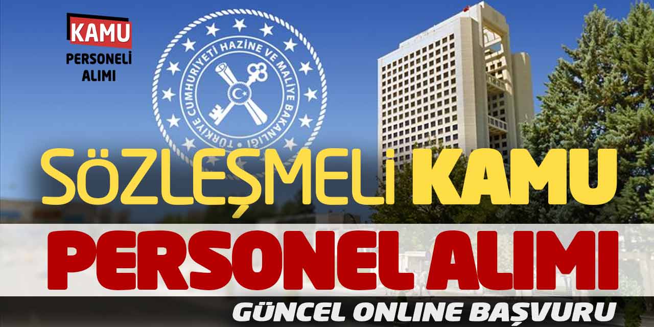 Hazine Bakanlığı Sözleşmeli Kamu Personel Alımı! Güncel Online Başvuru