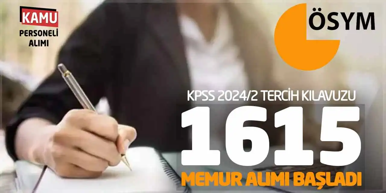 KPSS 2024/2 Tercih Kılavuzu Yayımlandı: 1.615 Memur Alımı Başladı