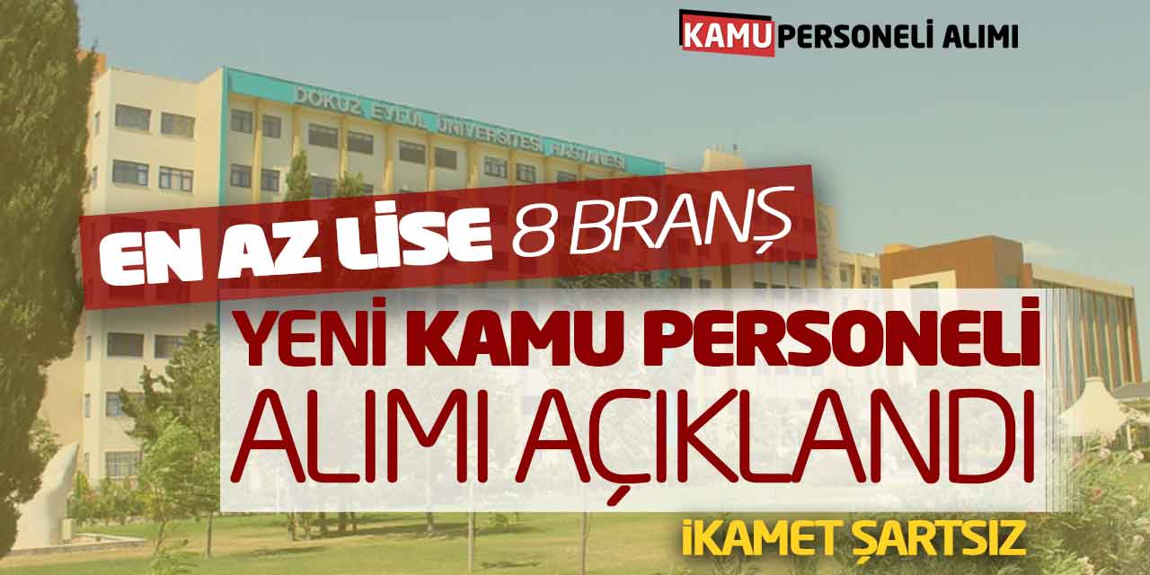 En Az Lise 8 Branşta Yeni Kamu Personeli Alımı Açıklandı (İkamet Şartsız)