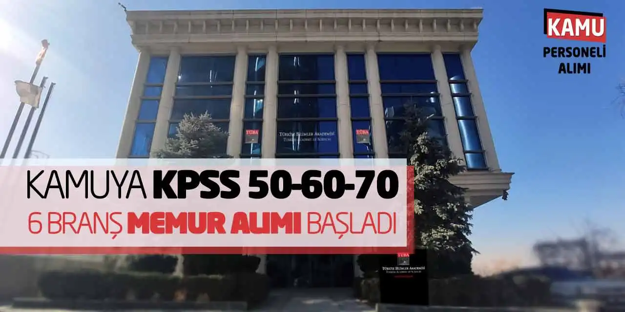 Kamuya KPSS 50-60-70 Puanlarla 6 Branş Memur Alımı Başladı