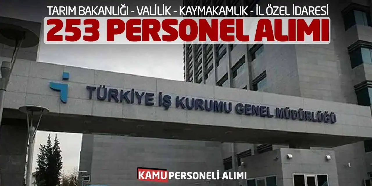 Tarım Bakanlığı Valilik Kaymakamlık İl Özel İdaresi 253 Personel Alımı