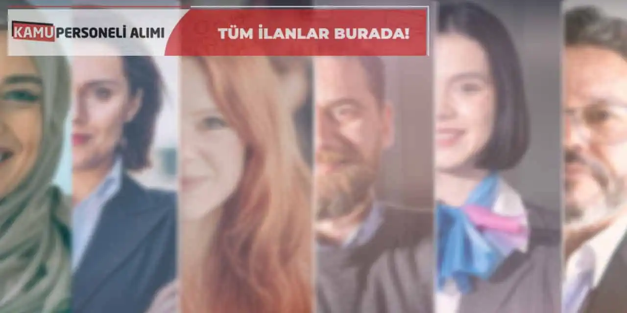 4 Kurum Farklı Branşlardan Personel Alımı Yapacak: Başvurular Açıldı