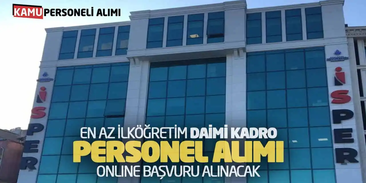 En Az İlköğretim Daimi Kadro Personel Alımı Online Başvuru Alınacak