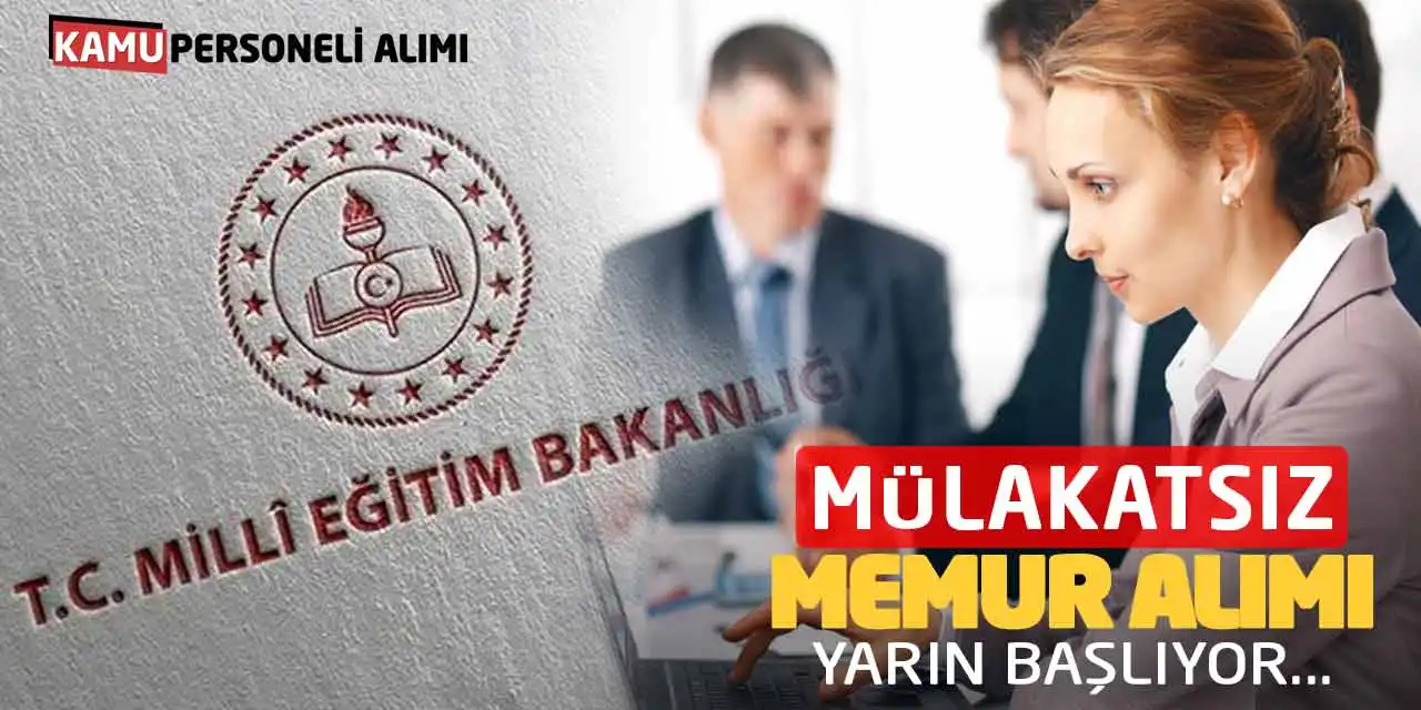 Milli Eğitim Bakanlığı Mülakatsız Memur Alımı Yarın Başlıyor