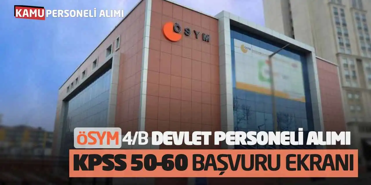 ÖSYM Sözleşmeli Devlet Personeli Alımı: KPSS 50-60 Başvuru Ekranı