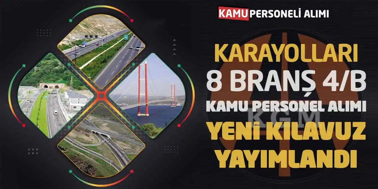 Karayolları 8 Branş 4/B Kamu Personel Alımı! Yeni Kılavuz Yayımlandı