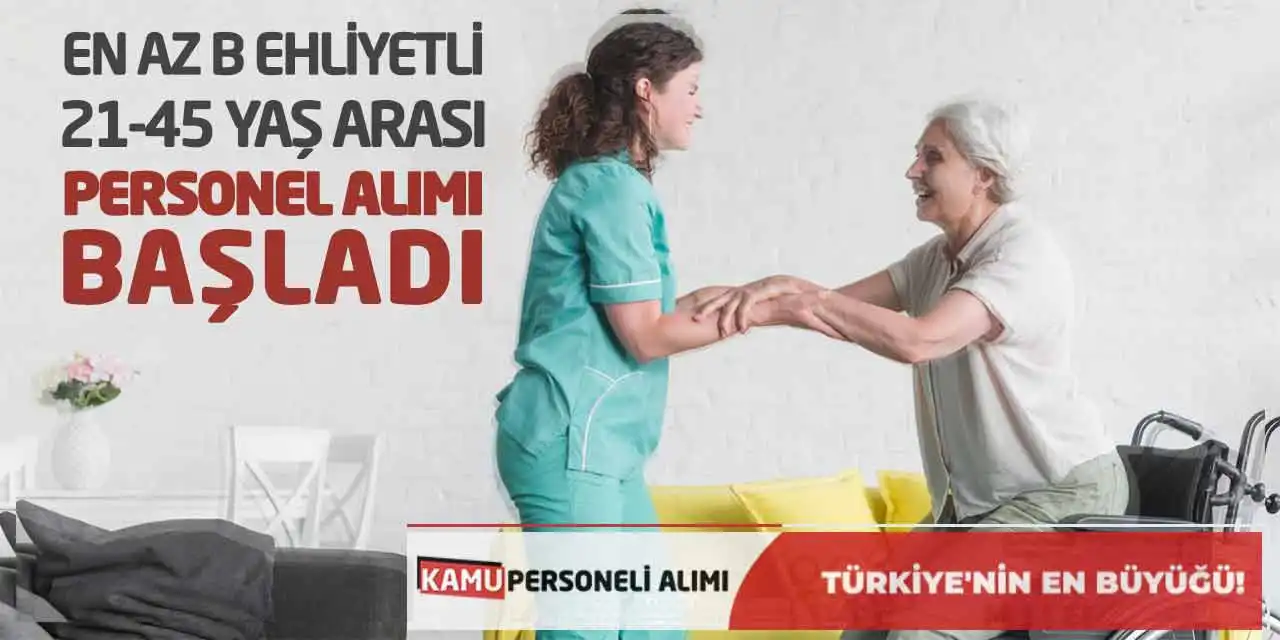 En Az B Ehliyetli 21-45 Yaş Arası Personel Alımı Başvuruları Başladı