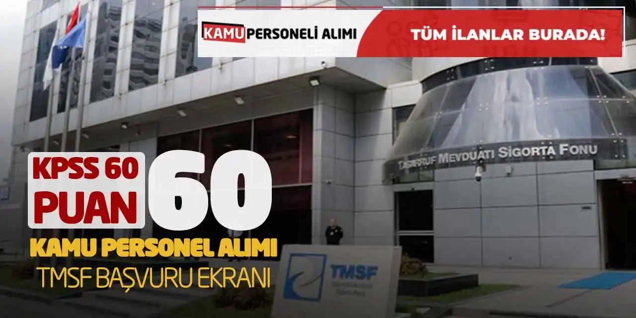 KPSS 60 Puanla 60 Kamu Personel Alımı: TMSF Başvuru Ekranı