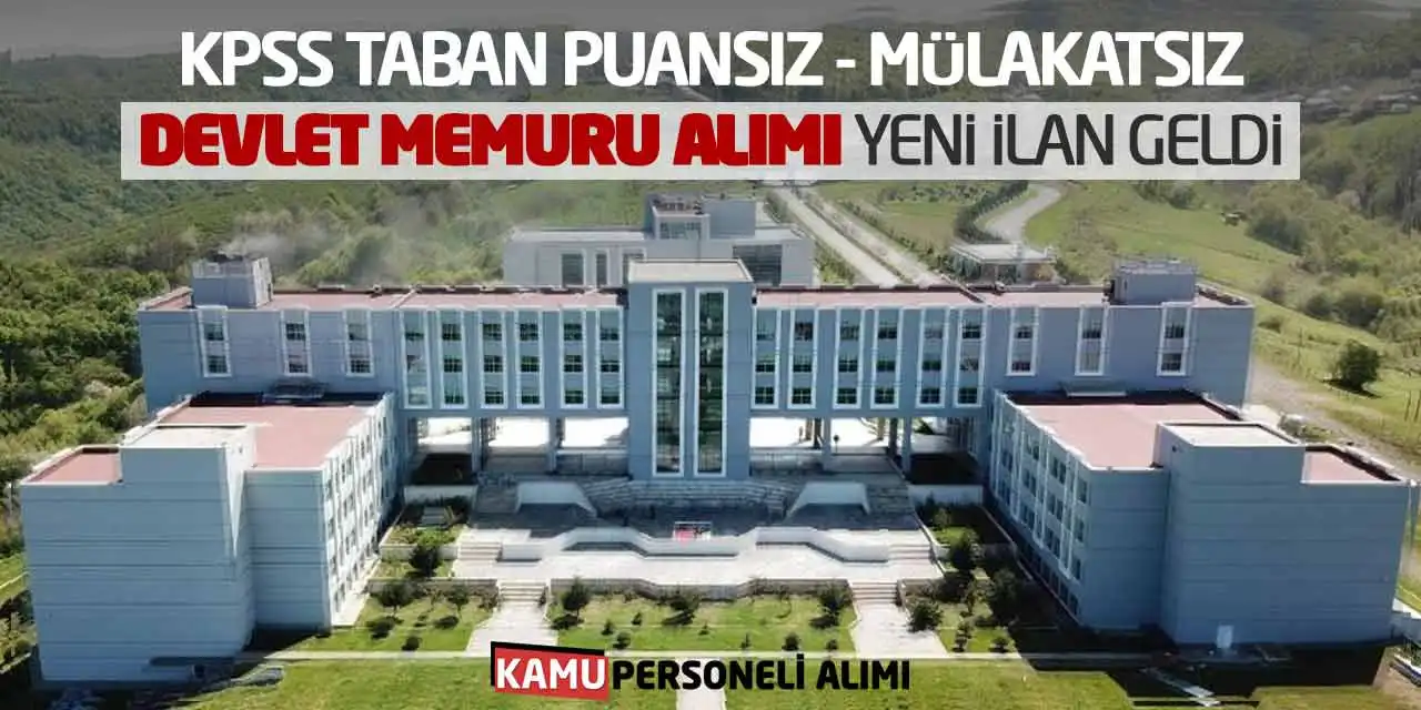 KPSS Taban Puansız - Mülakatsız Devlet Memuru Alımı Yeni İlan Geldi