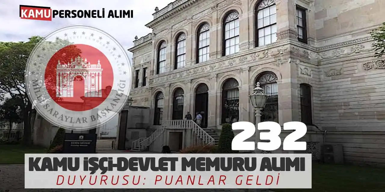 Başkanlık 232 Kamu İşçi Devlet Memuru Alımı Duyurusu: Puanlar Geldi