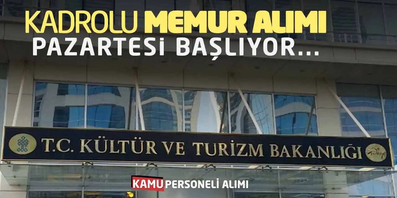 Kültür Turizm Bakanlığına Kadrolu Memur Alımı Pazartesi Başlıyor