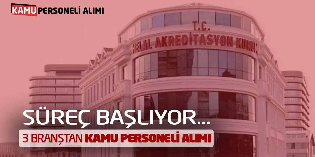 Süreç Başlıyor: 3 Branştan Kamu Personeli Alımı Yapılacak