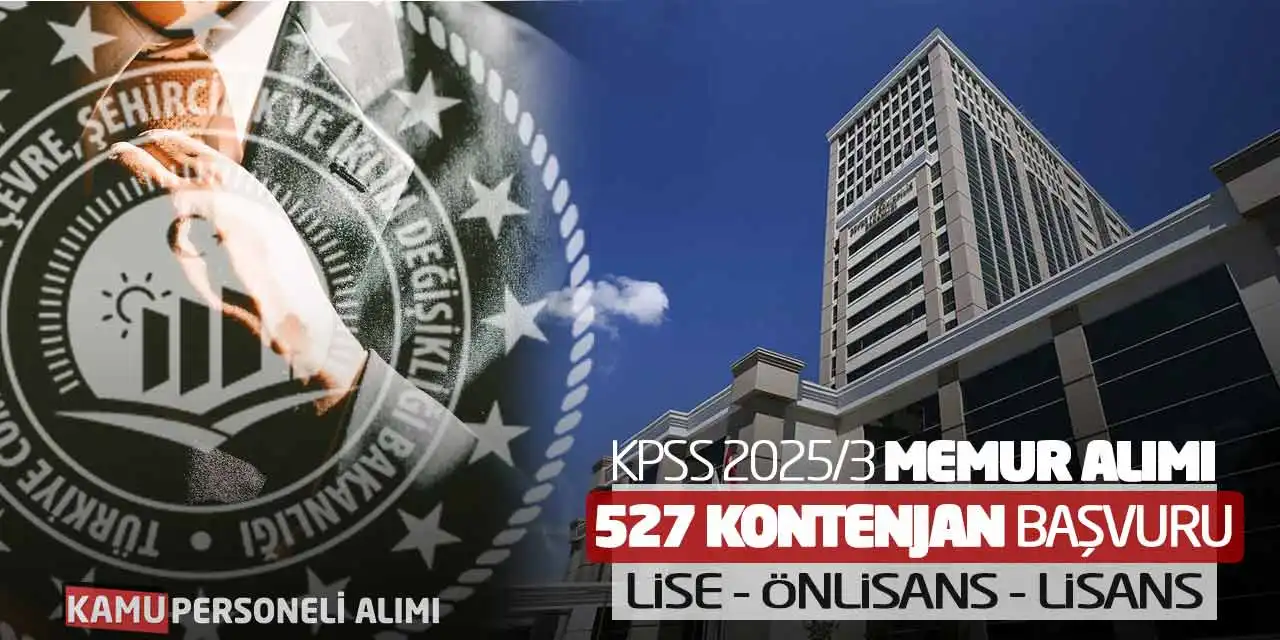 KPSS 2025/3 Memur Alımı: Lise Önlisans Lisans 527 Kontenjan Başvuru