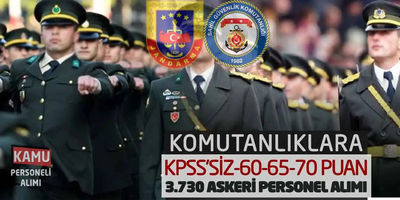 Komutanlıklara KPSS'siz-60-65-70 Puan 3.730 Askeri Personel Alımı