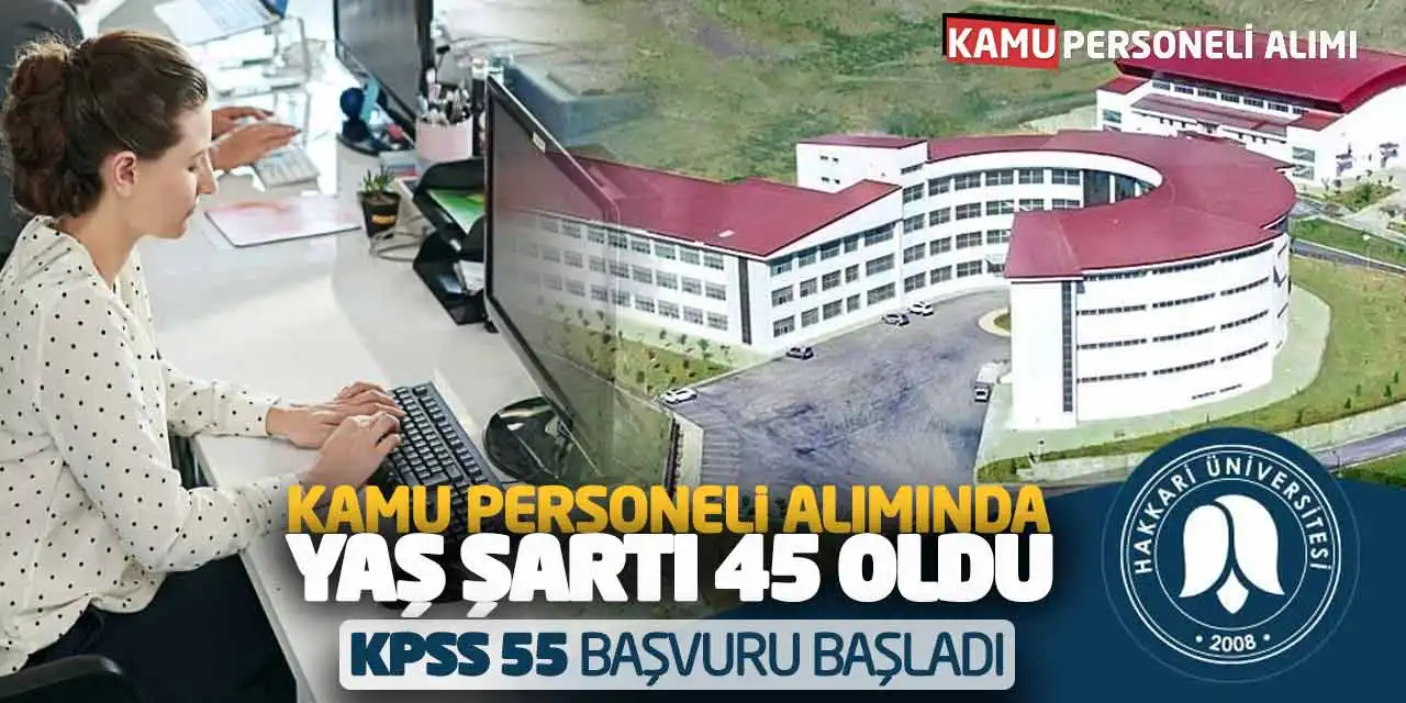 Kamu Personeli Alımında Yaş Şartı 45 Oldu: KPSS 55 Başvuru Başladı